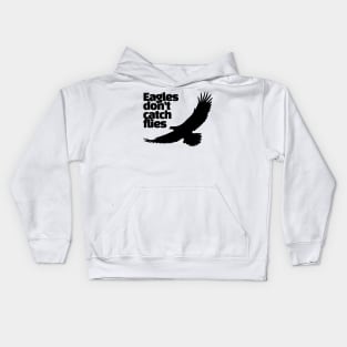 eagles don't catch flies Kids Hoodie